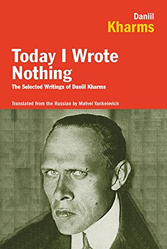9781590200421: Today I Wrote Nothing: The Selected Writings of Daniil Kharms