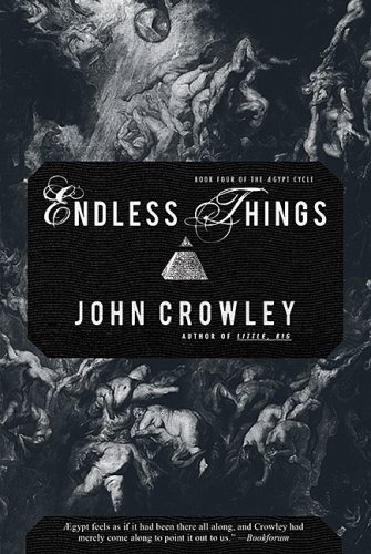 Endless Things (Agypt Cycle) (9781590200452) by Crowley, John