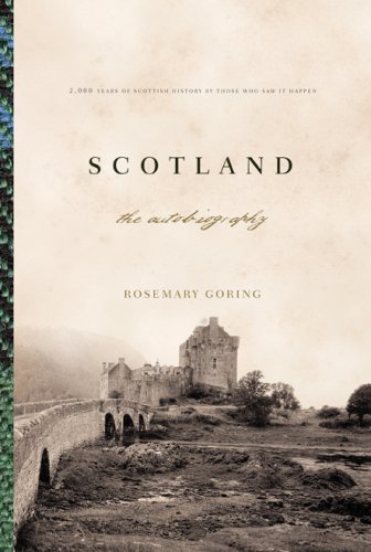 9781590200735: Scotland: The Autobiography, 2,000 Years of Scottish History by Those Who Saw it Happen