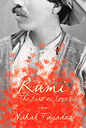 Beispielbild fr Rumi: the Fire of Love: A Novel zum Verkauf von Ebooksweb