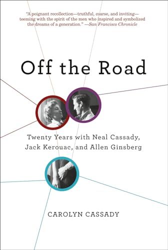 Off The Road: Twenty Years with Cassady, Kerouac, & Ginsberg