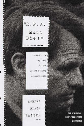 Beispielbild fr R.F.K. Must Die! Chasing the Mystery of the Robert Kennedy Assassination zum Verkauf von BooksRun