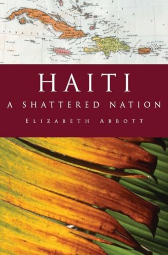 Imagen de archivo de Haiti : A Shattered Nation a la venta por Better World Books