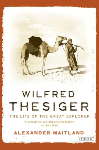 Beispielbild fr Wilfred Thesiger : The Life of the Great Explorer zum Verkauf von Better World Books