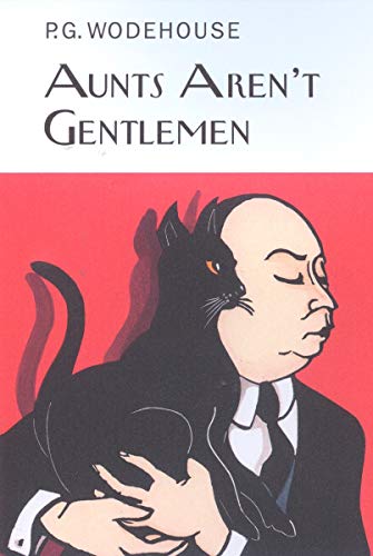 9781590201657: Aunt's Aren't Gentlemen: A Jeeves and Bertie Story (Collector's Wodehouse)