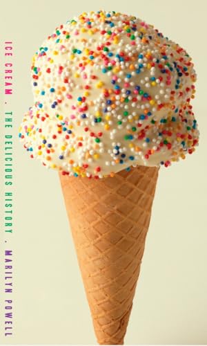 Stock image for Ice Cream: The Delicious History for sale by SecondSale