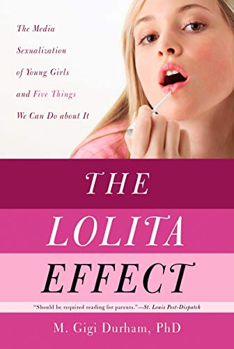 Beispielbild fr The Lolita Effect: The Media Sexualization of Young Girls and Five Keys to Fixing It zum Verkauf von SecondSale
