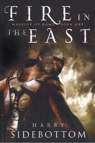 Imagen de archivo de Fire in the East : Warrior of Rome: Book 1 a la venta por Better World Books