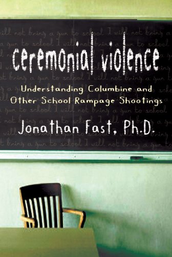 Imagen de archivo de Ceremonial Violence: Understanding Columbine and Other School Rampage Shootings a la venta por WorldofBooks
