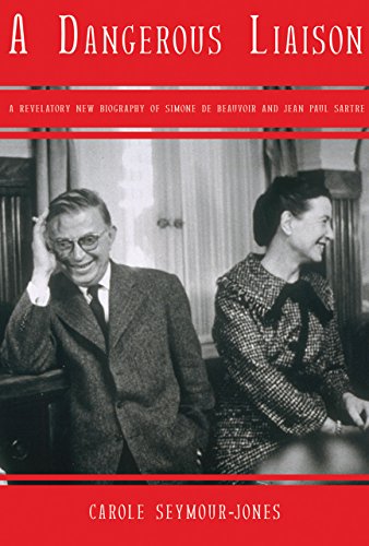 Beispielbild fr A Dangerous Liaison : A Revelatory New Biography of Simone Debeauvoir and Jean-Paul Sartre zum Verkauf von Better World Books