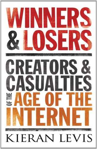 Stock image for Winners and Losers : Creators and Casualties in the Age of the Internet for sale by Better World Books