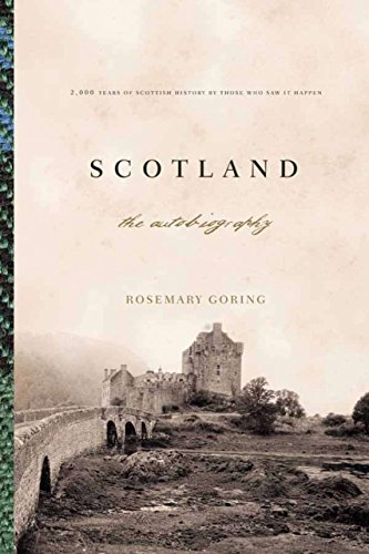 Stock image for Scotland: An Autobiography: 2,000 Years of Scottish History by Those Who Saw It Happen for sale by SecondSale