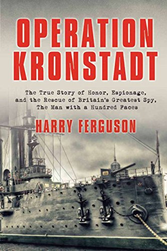 Imagen de archivo de Operation Kronstadt: The Greatest True Story of Honor, Espionage, and the Rescueof Britain'sGreatest Spy, The Man with a Hundred Faces a la venta por HPB-Emerald