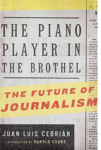 Stock image for The Piano Player in the Brothel: The Future of Journalism for sale by WorldofBooks