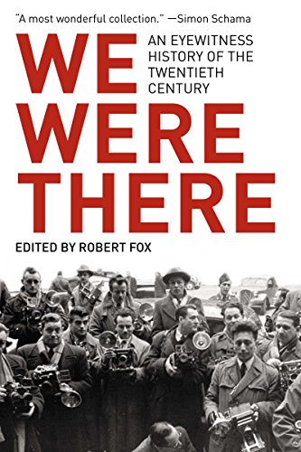 Stock image for We Were There : An Eyewitness History of the Twentieth Century for sale by Better World Books