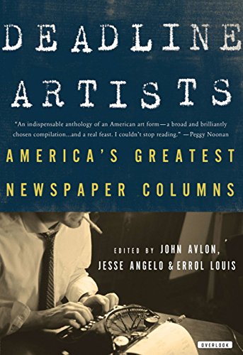 Beispielbild fr Deadline Artists: America's Greatest Newspaper Columns zum Verkauf von Powell's Bookstores Chicago, ABAA