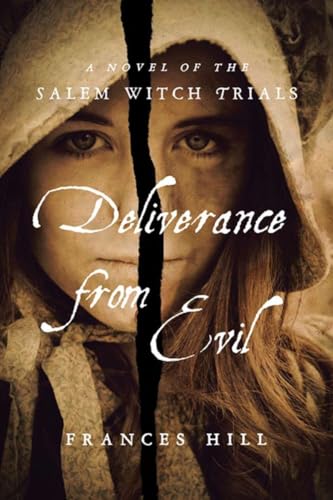 Stock image for Deliverance From Evil: A Novel of the Salem Witch Trials for sale by Jenson Books Inc