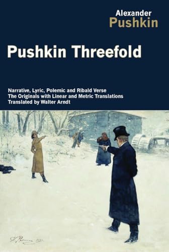 Stock image for Pushkin Threefold: Narrative, Lyric, Polemic and Ribald Verse, the Originals with Linear and Metric Translations for sale by SecondSale