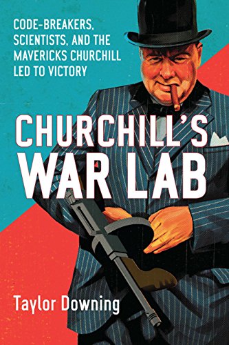 9781590205655: CHURCHILLS WAR LAB: Code-Breakers, Scientists, and The Mavericks Churchill led to Victory