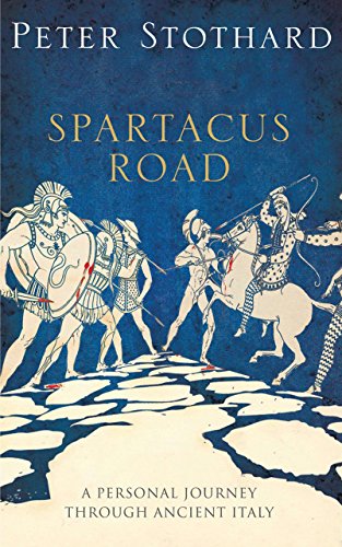 Stock image for The Spartacus Road: A Personal Journey Through Ancient Italy for sale by ZBK Books