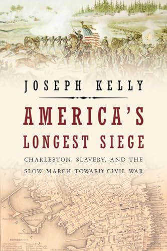 Beispielbild fr America's Longest Siege : Charleston, Slavery, and the Slow March Toward Civil War zum Verkauf von Better World Books