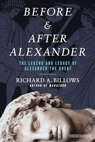 Stock image for Before and after Alexander : The Legend and Legacy of Alexander the Great for sale by Better World Books
