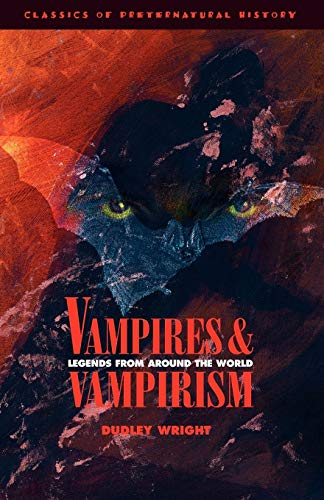 Stock image for Vampires and Vampirism : Legends from Around the World (Classics of Preternatural History) for sale by HPB Inc.