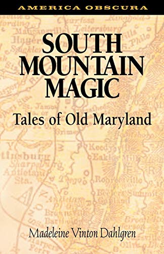 Beispielbild fr South Mountain Magic: Tales of Old Maryland (America Obscura) zum Verkauf von Wonder Book