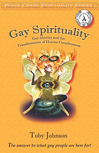 Stock image for Gay Spirituality: The Role of Gay Identity in the Transformation of Human Consciousness for sale by Irish Booksellers
