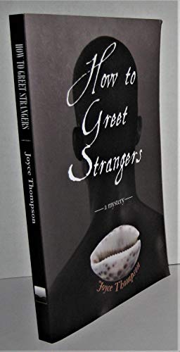 Imagen de archivo de How to Greet Strangers : A Mystery a la venta por Better World Books