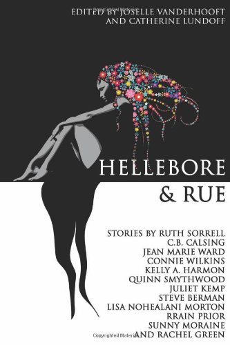 Hellebore & Rue: Tales of Queer Women and Magic (9781590213773) by JoSelle Vanderhooft; Catherine Lundoff