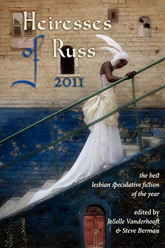 9781590213964: Heiresses of Russ 2011: The Year's Best Lesbian Speculative Fiction