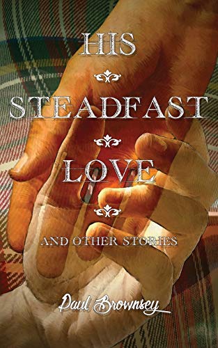 Stock image for His Steadfast Love & Other Stories for sale by WorldofBooks