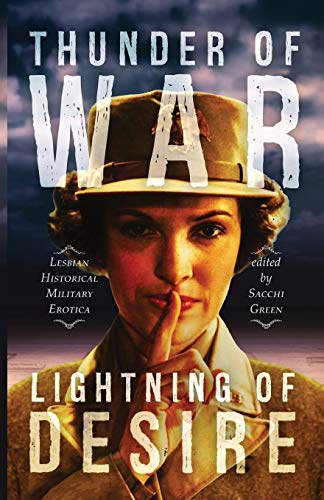 Stock image for Thunder of War, Lightning of Desire: Lesbian Military Historical Erotica for sale by SecondSale