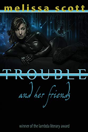 Stock image for Trouble and Her Friends (Paragons of Queer Speculative Fiction) for sale by Better World Books