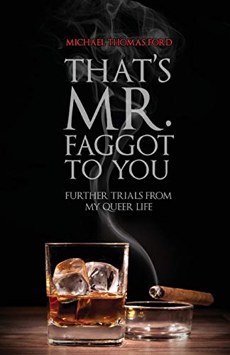 9781590216026: That's Mr. Faggot to You: Further Trials from My Queer Life (2)