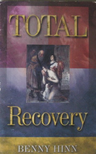 Total Recovery (9781590241608) by Benny Hinn