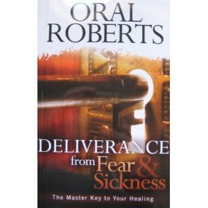 9781590242452: Deliverance from Fear & Sickness: The Master Key to Your Healing