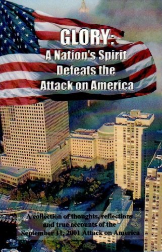Imagen de archivo de Glory: A Nation's Spirit Defeats the Attack on America a la venta por Ergodebooks