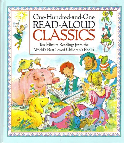 Stock image for One-Hundred-and-One READ-ALOUD CLASSICS (Ten-Minute Readings form the World's Best Loved Children's Books) for sale by HPB-Emerald