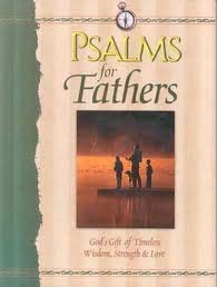 Stock image for Psalms for Fathers: God's Gift of Timeless Wisdom, Strength & Love for sale by Wonder Book