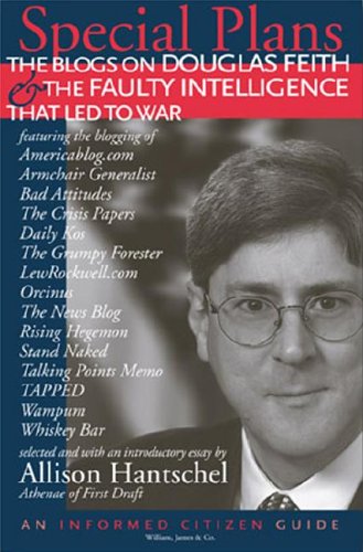 Beispielbild fr Special Plans: The Blogs on Douglas Feith & the Faulty Intelligence That Led to War (Informed Citizen) zum Verkauf von Wonder Book