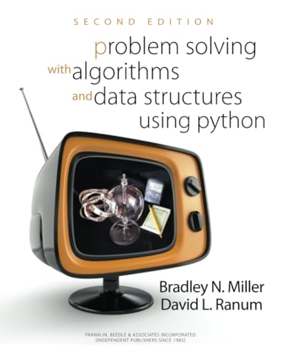 Problem Solving with Algorithms and Data Structures Using Python - Bradley W. Miller,David L. Ranum