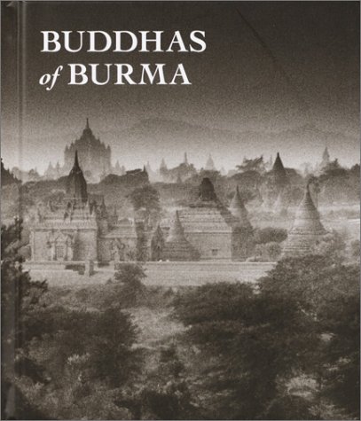 Beispielbild fr Buddhas of Burma zum Verkauf von ThriftBooks-Dallas