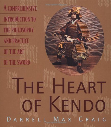 Beispielbild fr The Heart of Kendo: A Comprehensive Introduction to the Philosophy and Practice of the Art of the Sword zum Verkauf von Wonder Book