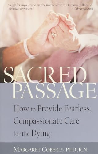 Stock image for Sacred Passage: How to Provide Fearless, Compassionate Care for the Dying for sale by Jenson Books Inc