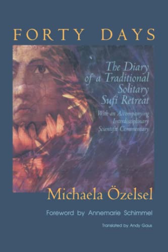 Beispielbild fr Forty Days : The Diary of a Traditional Solitary Sufi Retreat zum Verkauf von Better World Books