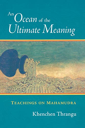 Stock image for An Ocean of the Ultimate Meaning: Teachings on Mahamudra for sale by Half Price Books Inc.