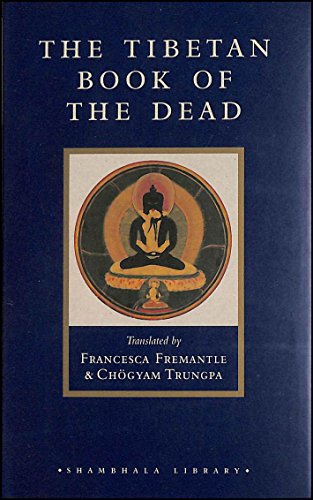 Beispielbild fr The Tibetan Book of the Dead: The Great Liberation Through Hearing in the Bardo (Shambhala classics library) zum Verkauf von WeBuyBooks