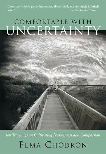 Beispielbild fr Comfortable with Uncertainty: 108 Teachings on Cultivating Fearlessness and Compassion zum Verkauf von Books From California